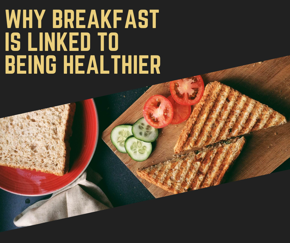 Why breakfast is linked to being healthier.png